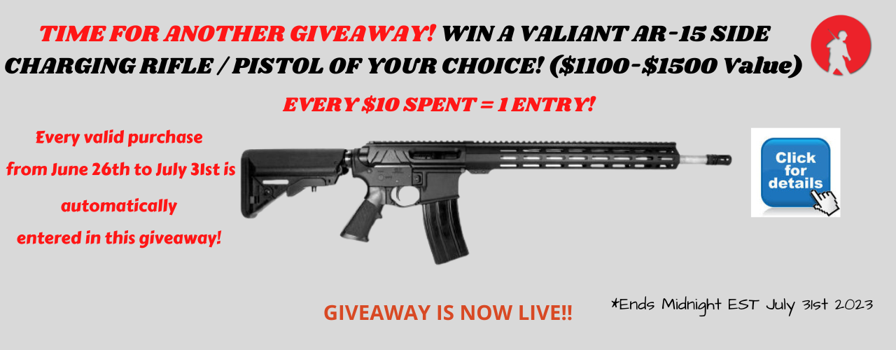 Don't Forget about our GIVEAWAY! WIN ONE OF OUR VALIANT AR-15 RIFLES OR PISTOLS