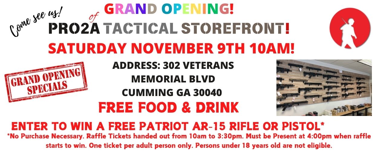 GRAND OPENING OF PRO2A TACTICAL STOREFRONT IN CUMMING GA!